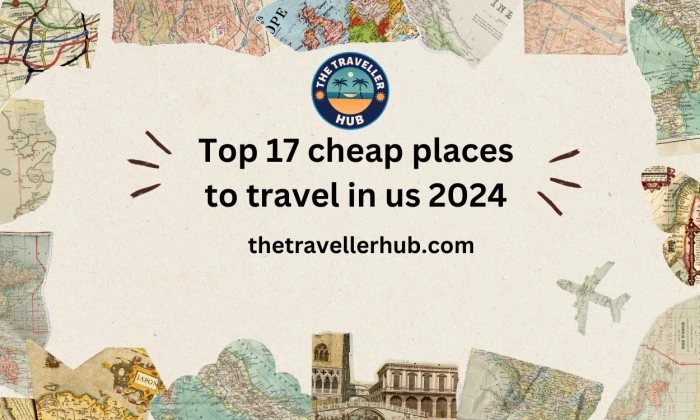 Top 17 cheap places to travel in us 2024